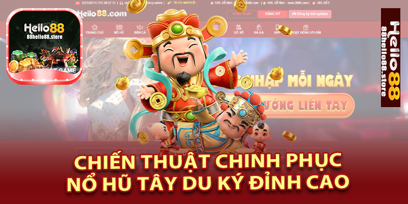 Chiến Thuật Chinh Phục Nổ Hũ Tây Du Ký Đỉnh Cao