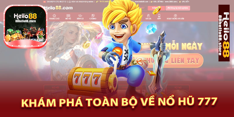 Khám Phá Toàn Bộ Về Nổ Hũ 777