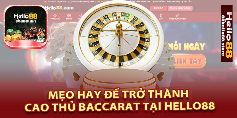 Mẹo Hay Để Trở Thành Cao Thủ Baccarat Tại Hello88
