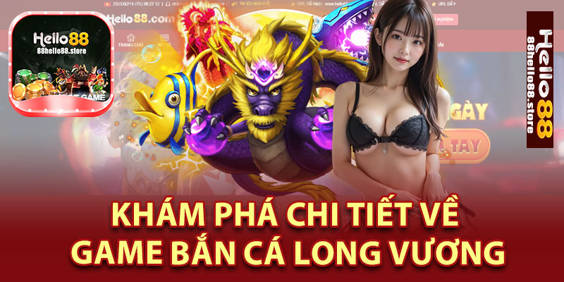Khám Phá Chi Tiết Về Game Bắn Cá Long Vương